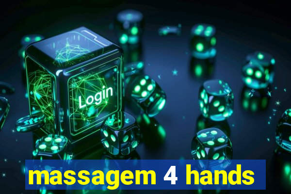 massagem 4 hands